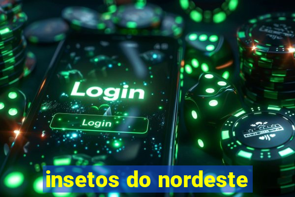 insetos do nordeste