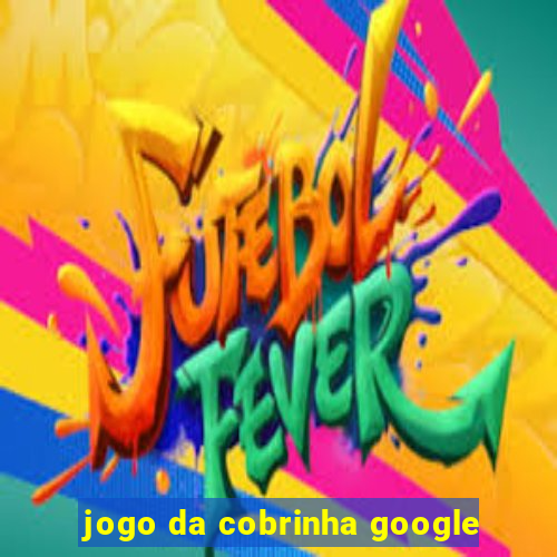 jogo da cobrinha google