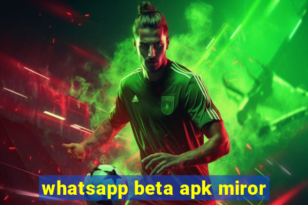 whatsapp beta apk miror