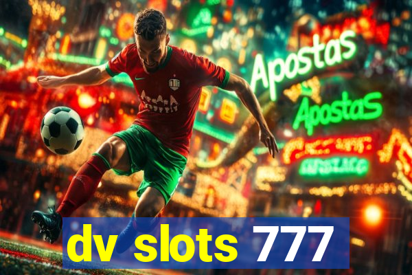 dv slots 777