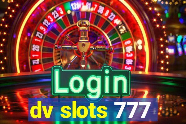 dv slots 777