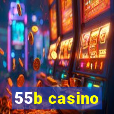 55b casino