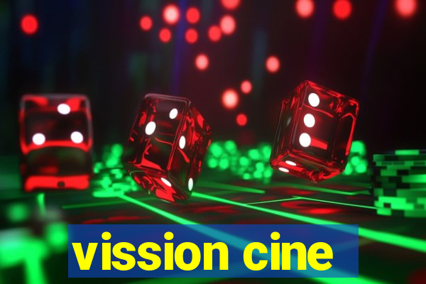 vission cine