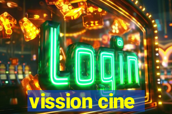 vission cine