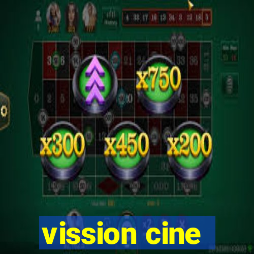 vission cine