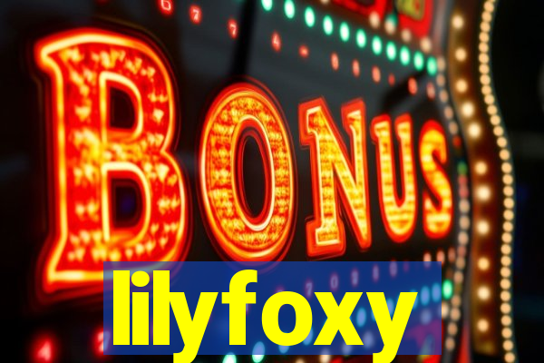 lilyfoxy