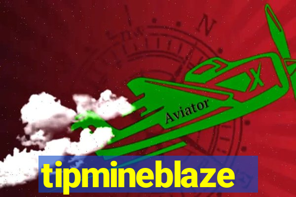 tipmineblaze