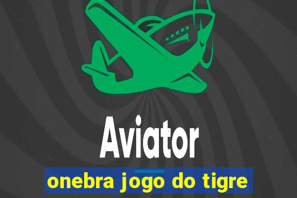 onebra jogo do tigre