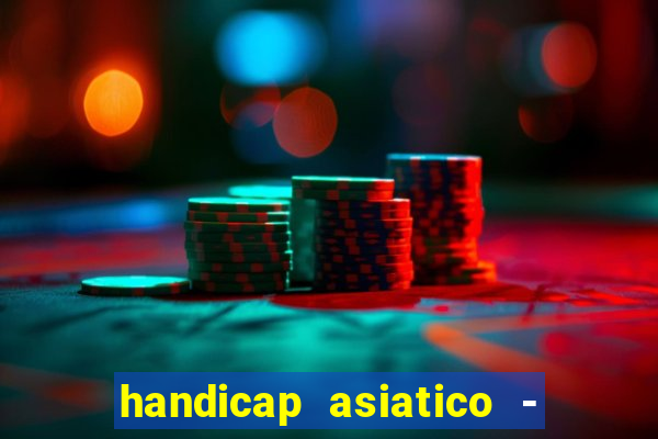 handicap asiatico - 0 5