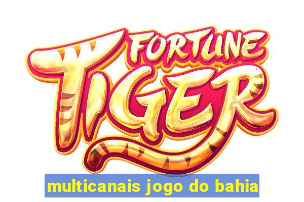 multicanais jogo do bahia