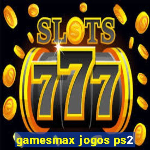 gamesmax jogos ps2