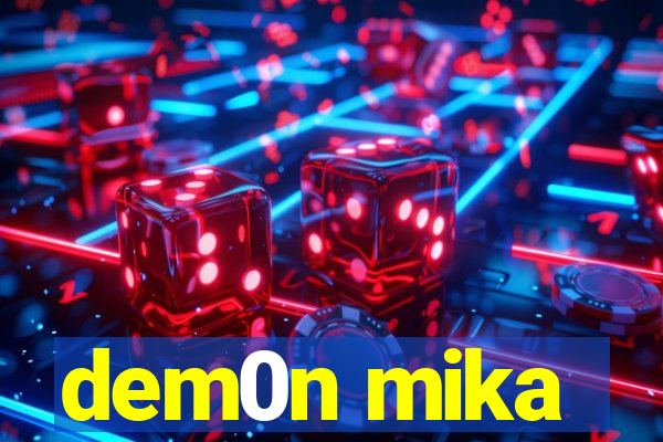 dem0n mika