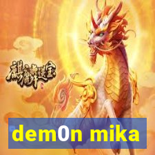 dem0n mika