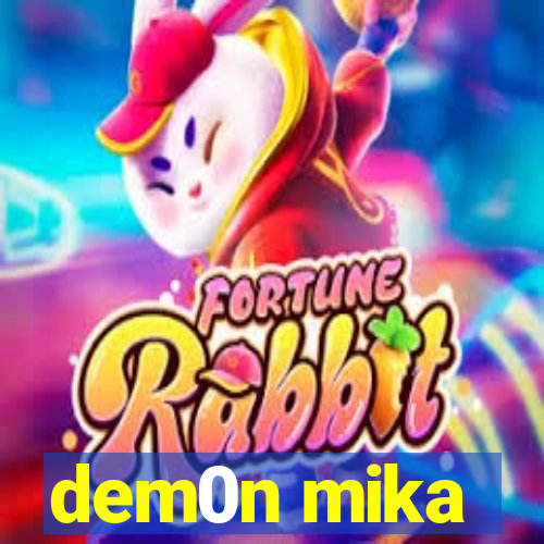 dem0n mika