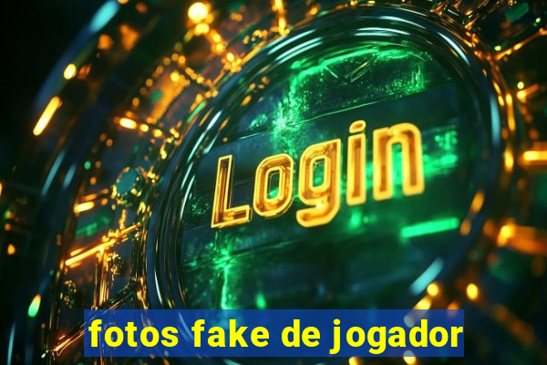 fotos fake de jogador