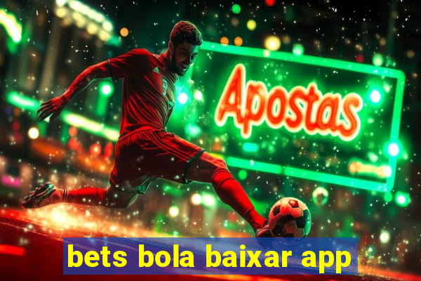 bets bola baixar app