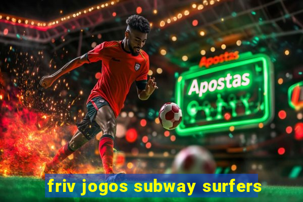 friv jogos subway surfers