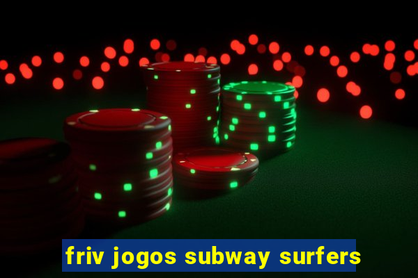 friv jogos subway surfers