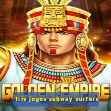 friv jogos subway surfers