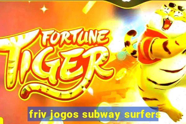 friv jogos subway surfers