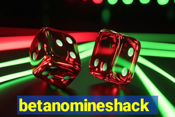 betanomineshack