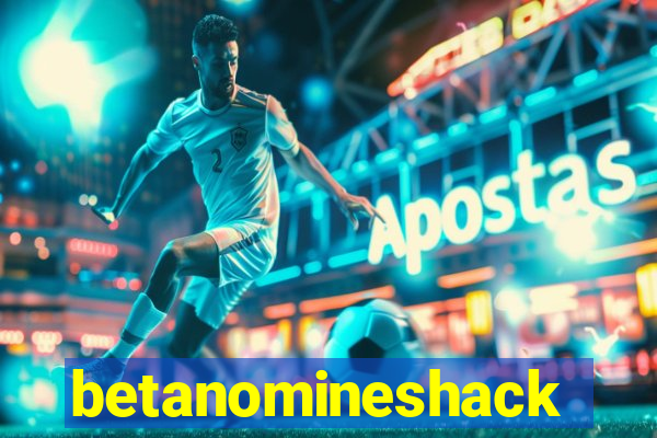 betanomineshack