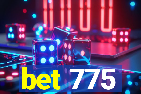 bet 775