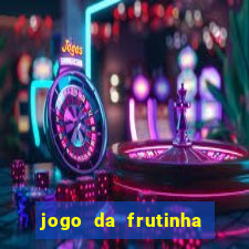 jogo da frutinha para ganhar dinheiro