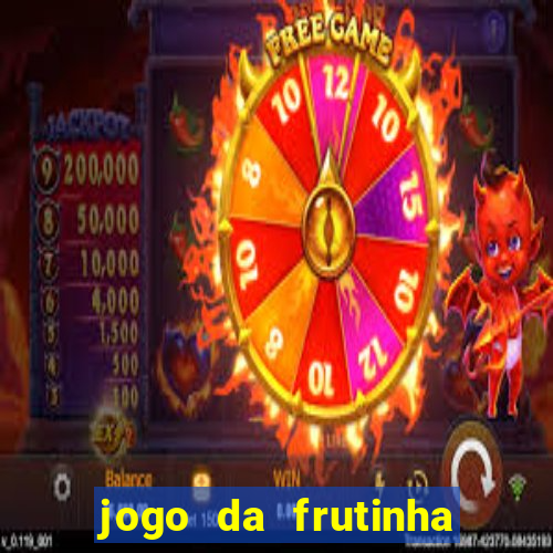 jogo da frutinha para ganhar dinheiro