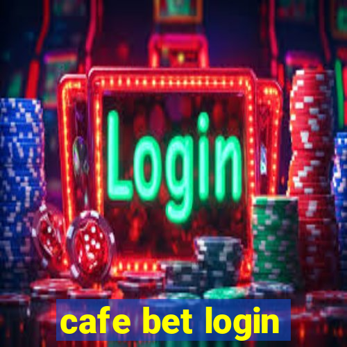 cafe bet login