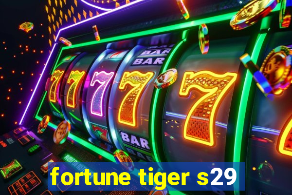 fortune tiger s29