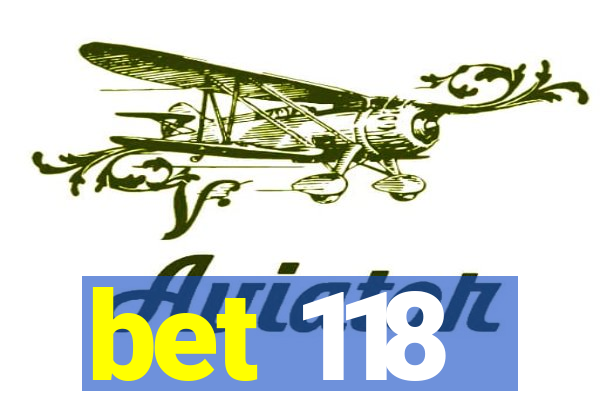 bet 118