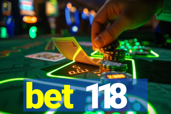 bet 118