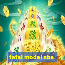 fatal model sba