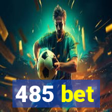 485 bet