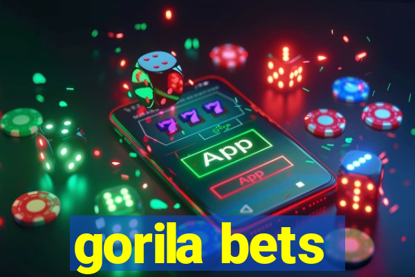 gorila bets