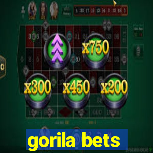 gorila bets