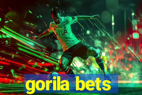 gorila bets