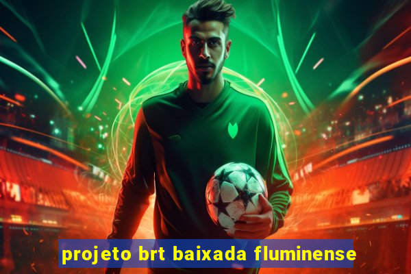 projeto brt baixada fluminense