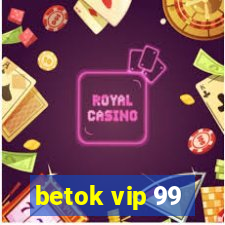 betok vip 99