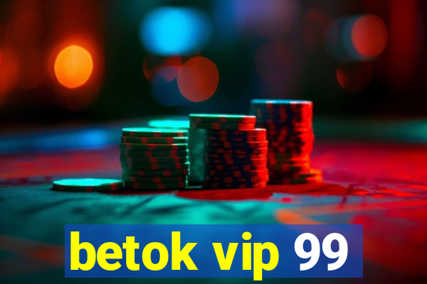 betok vip 99