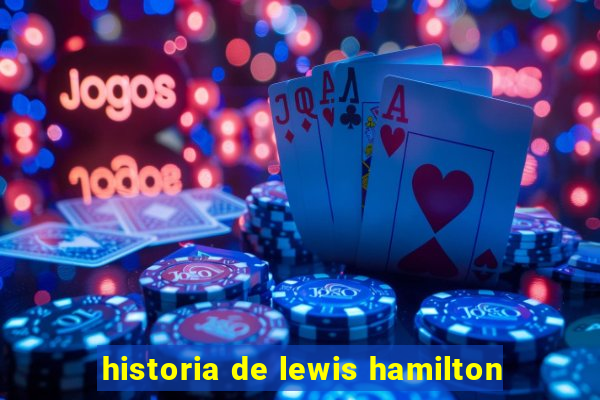 historia de lewis hamilton