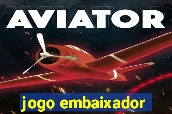 jogo embaixador