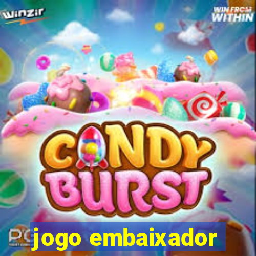 jogo embaixador