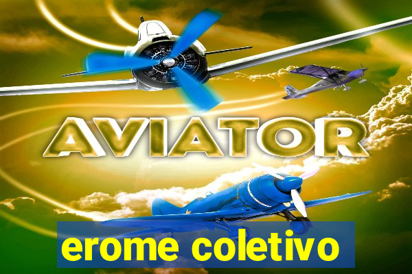 erome coletivo