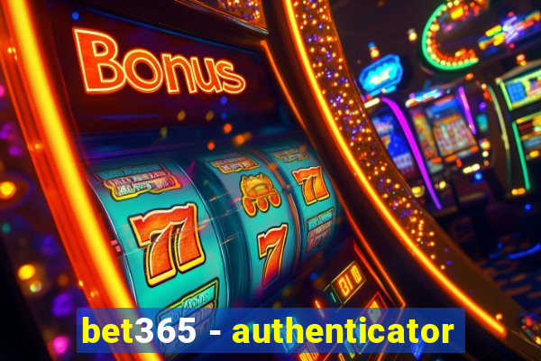 bet365 - authenticator