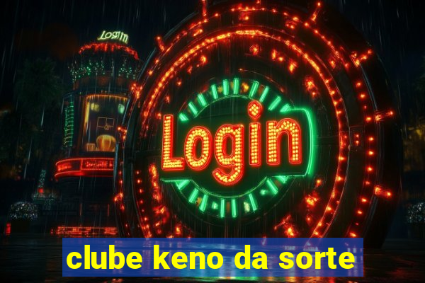 clube keno da sorte