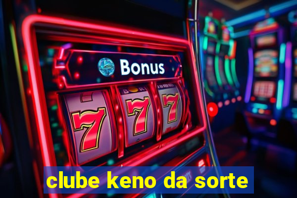 clube keno da sorte