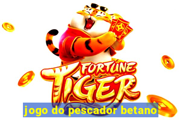 jogo do pescador betano