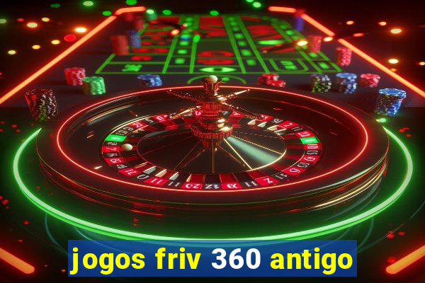 jogos friv 360 antigo